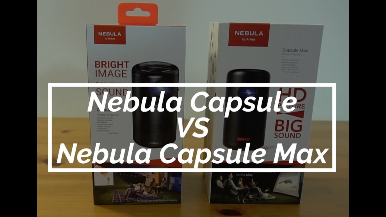 Nebula Capsule Vs Nebula Capsule Max review