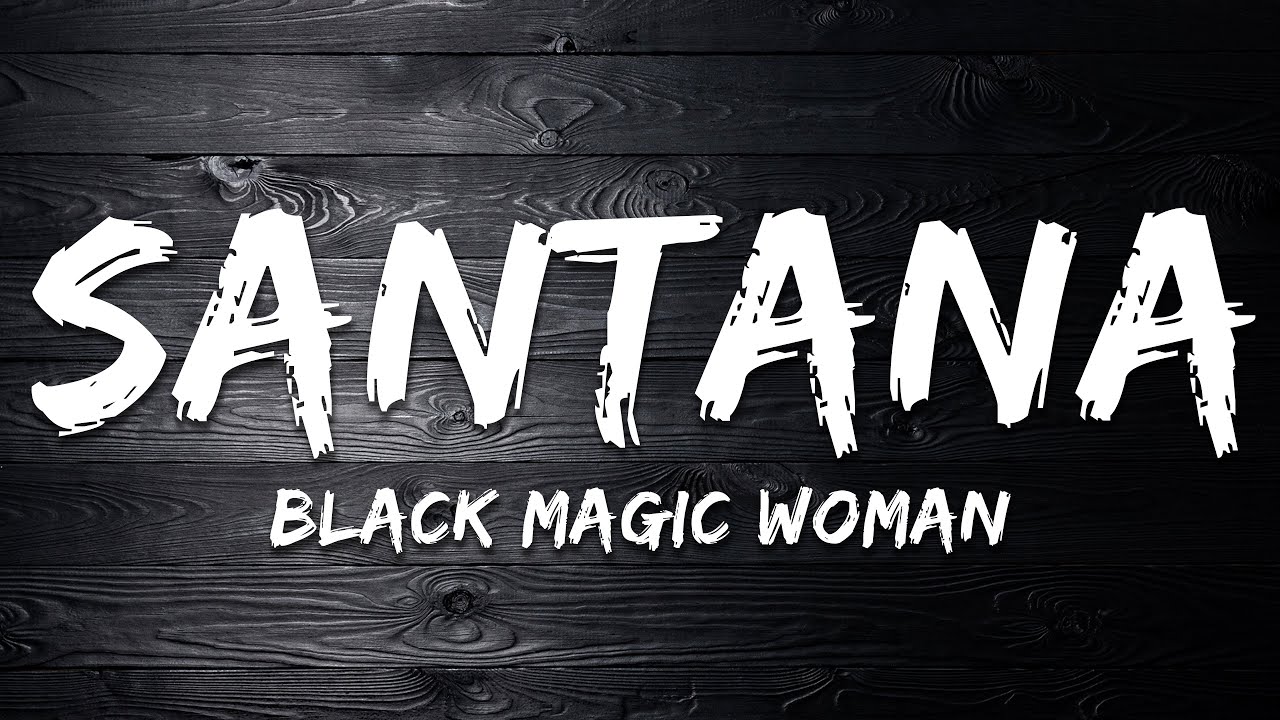 Santana - Black Magic Woman (Lyrics)