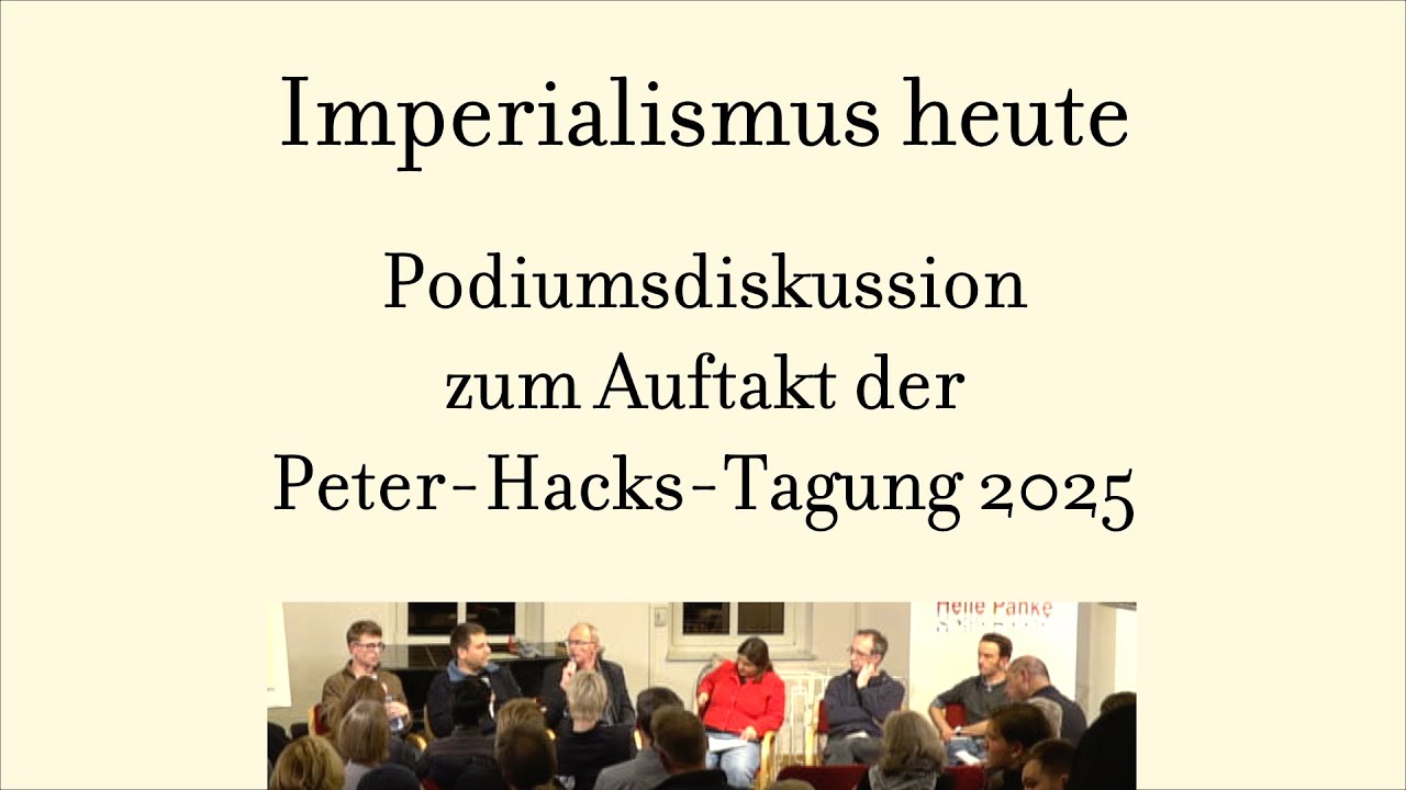 Imperialismus heute: Weltumspannend? &ndash; Friedensf&auml;hig? &ndash; Unbesiegbar? &ndash; Peter-Hacks-Tagung 2025
