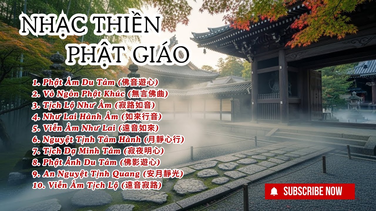 Nhạc thiền phật giáo để tâm tự mở ra trong sự tịch tĩnh tự nhiên - Phật Âm Du Tâm