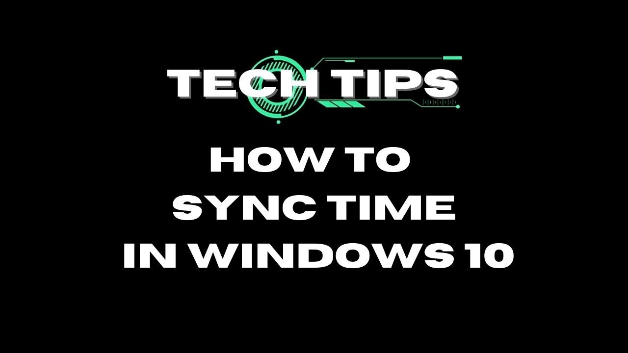 How to Sync Time in Windows 10.