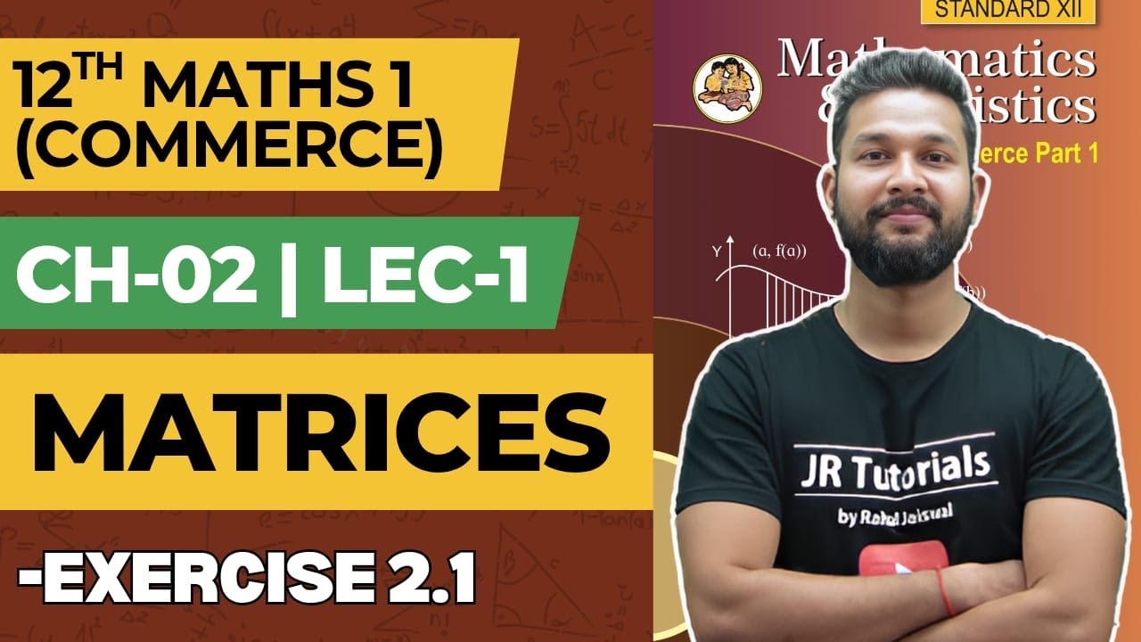 12th Maths 1 (Commerce) | Chapter 2 | Matrices | Exercise 2.1 | JR College | 
