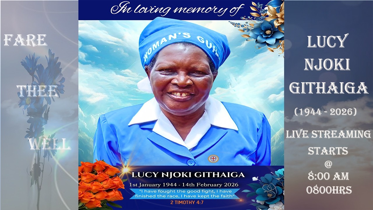A CELEBRATION OF LIFE  (LUCY NJOKI GITHAIGA)
