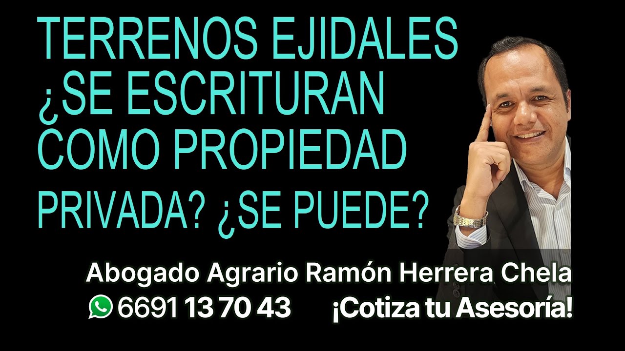 ¿se puede escriturar como propiedad privada terrenos ejidales?