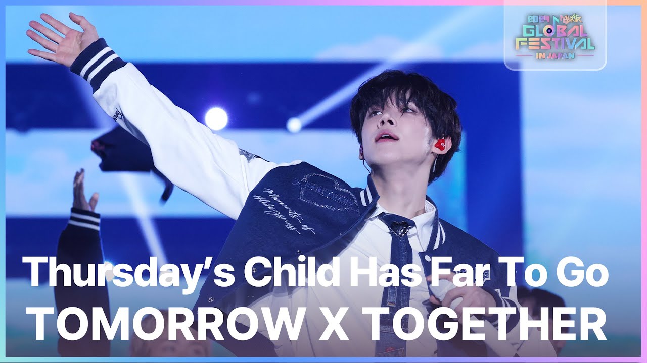 Thursday’s Child Has Far To Go - TXT(투모로우바이투게더) [뮤직뱅크 글로벌페스티벌 IN JAPAN] | KBS 241219 방송