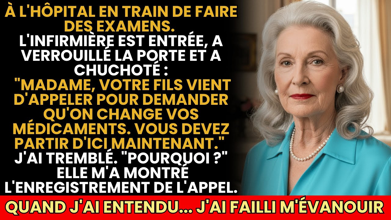 À L’Hôpital, L’Infirmière A Dit “Votre Fils A Demandé De Changer Vos Médicaments…Fuyez !” Mais Quand