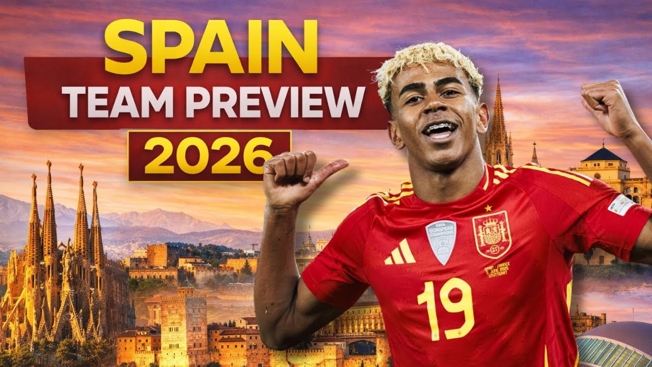 Spain World Cup 2026 Preview | Group H & Squad Analysis