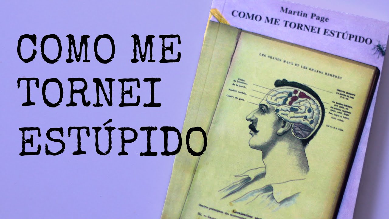 Como Me Tornei Est&uacute;pido - Martin Page | V&iacute;deo Ensaio