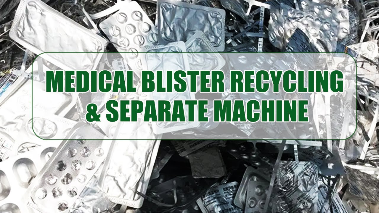 Medical Blister Separate Machine | How To Recycle Tablet Blister Packs?
