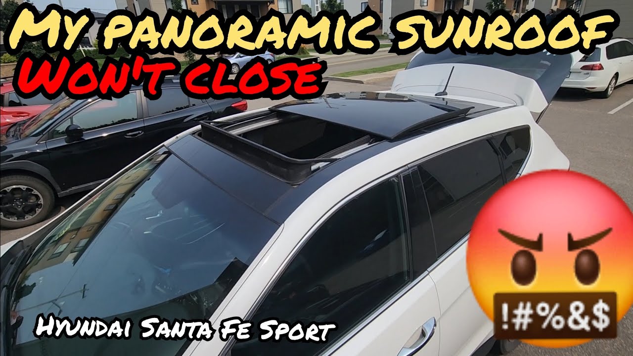I fix my Panoramic Sunroof Issue - Hyundai Santa Fe Sport