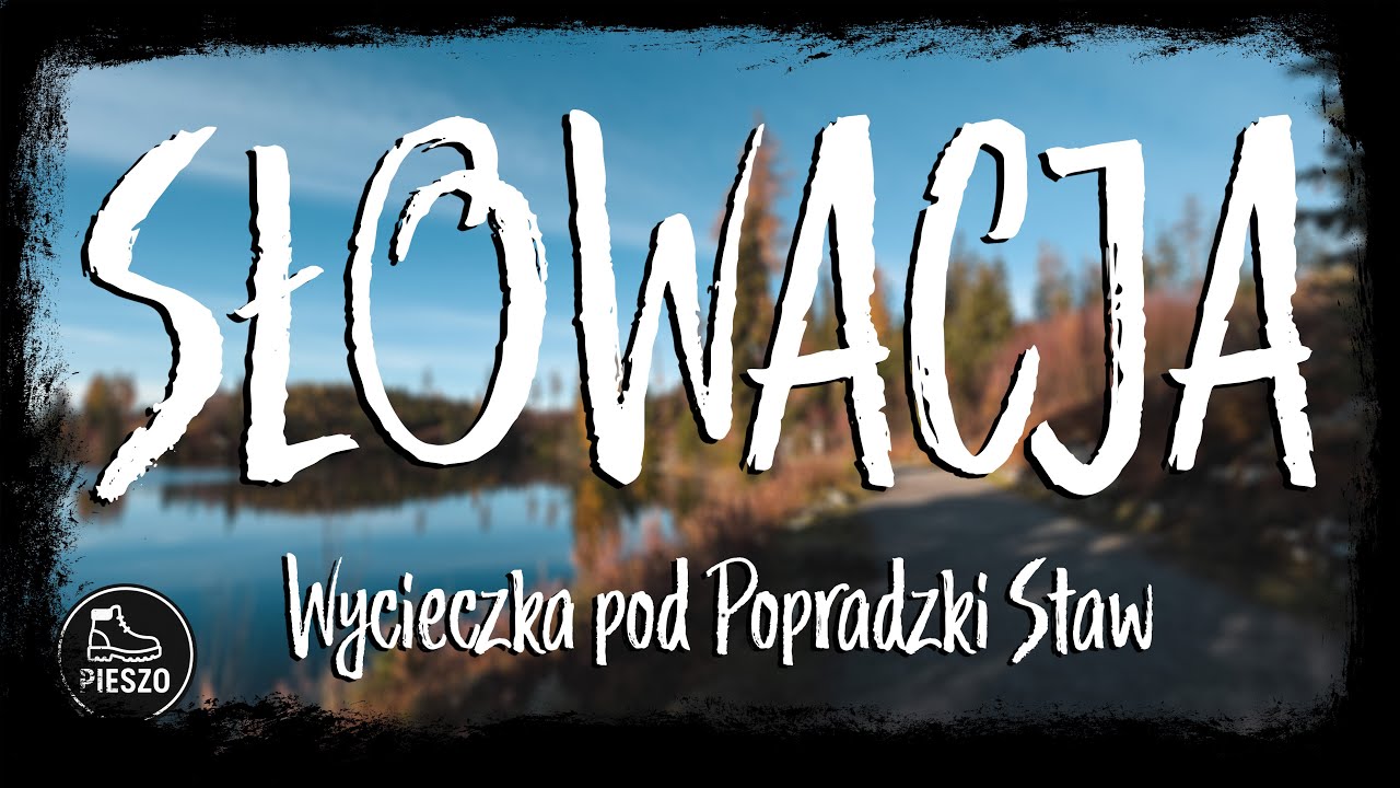 SŁOWACJA | Wycieczka pod Popradzki Staw