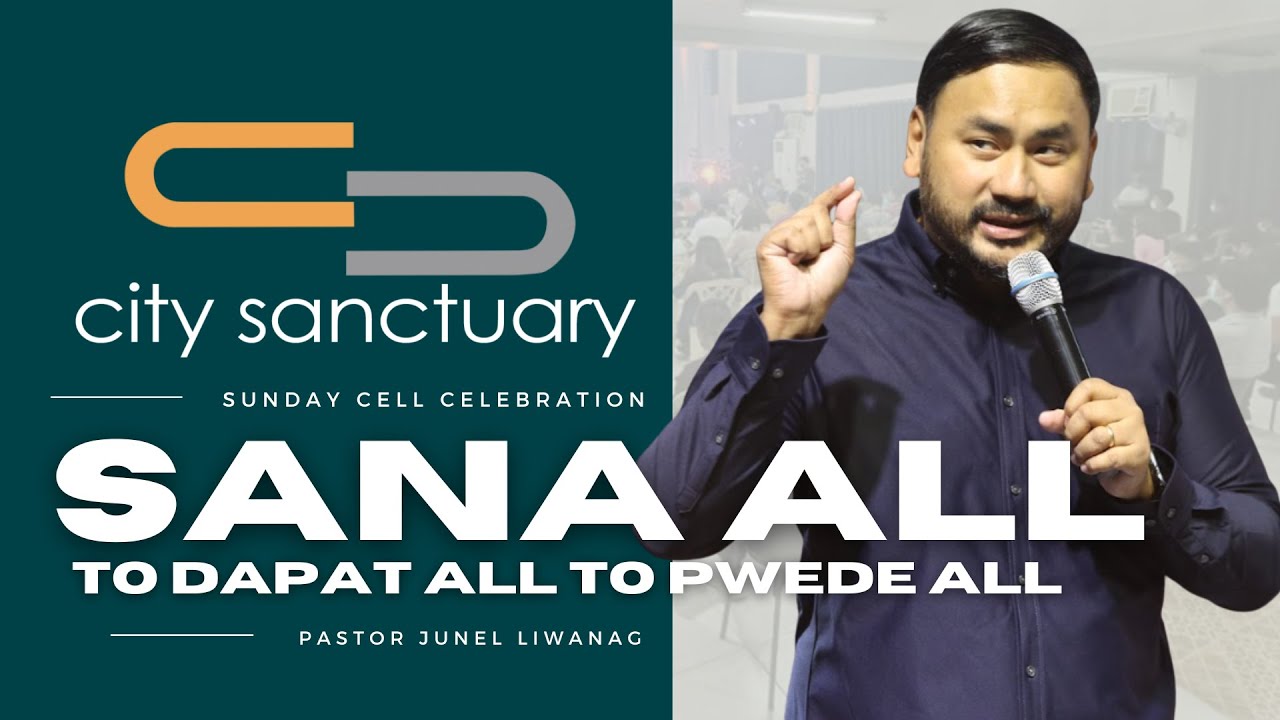 SANA ALL | PASTOR JUNEL LIWANAG | CITY SANCTUARY