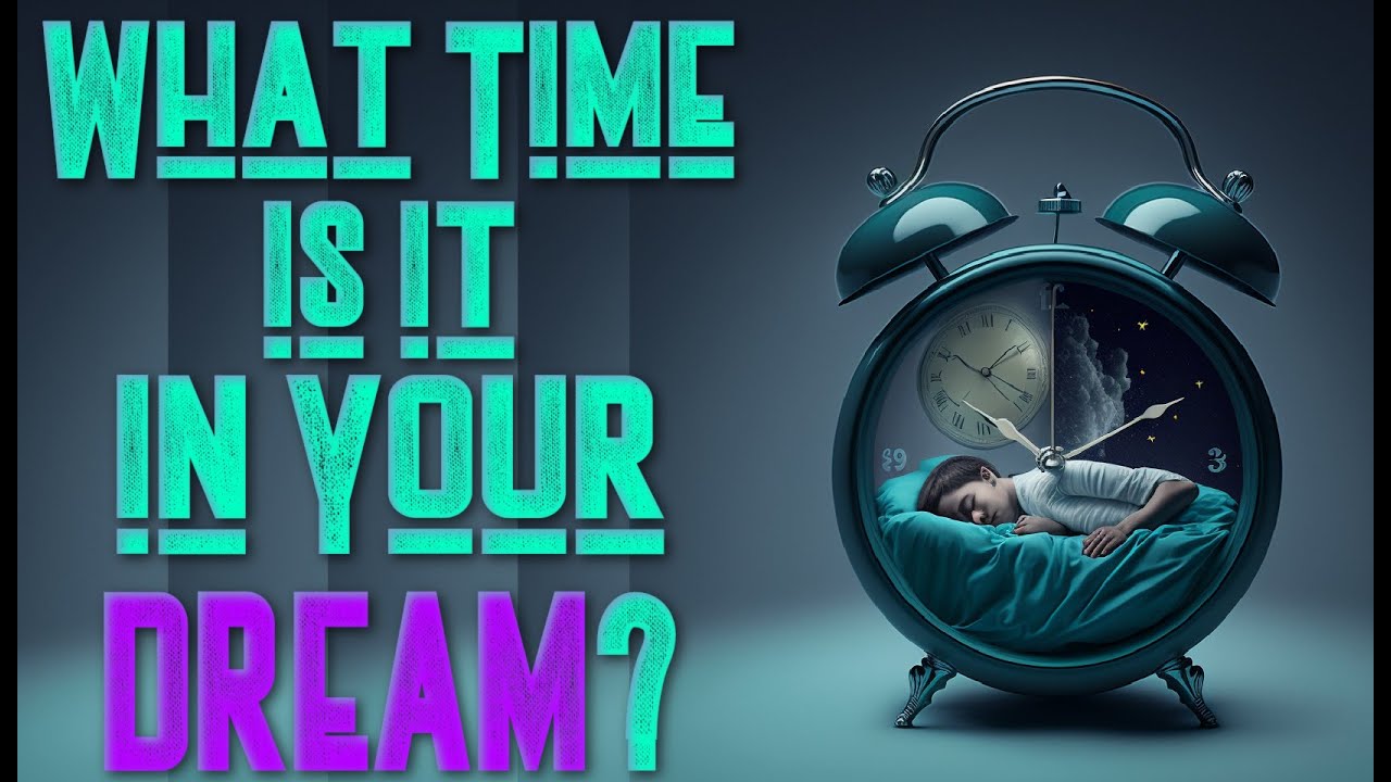 ASKING WHAT TIME IT IS IN A DREAM