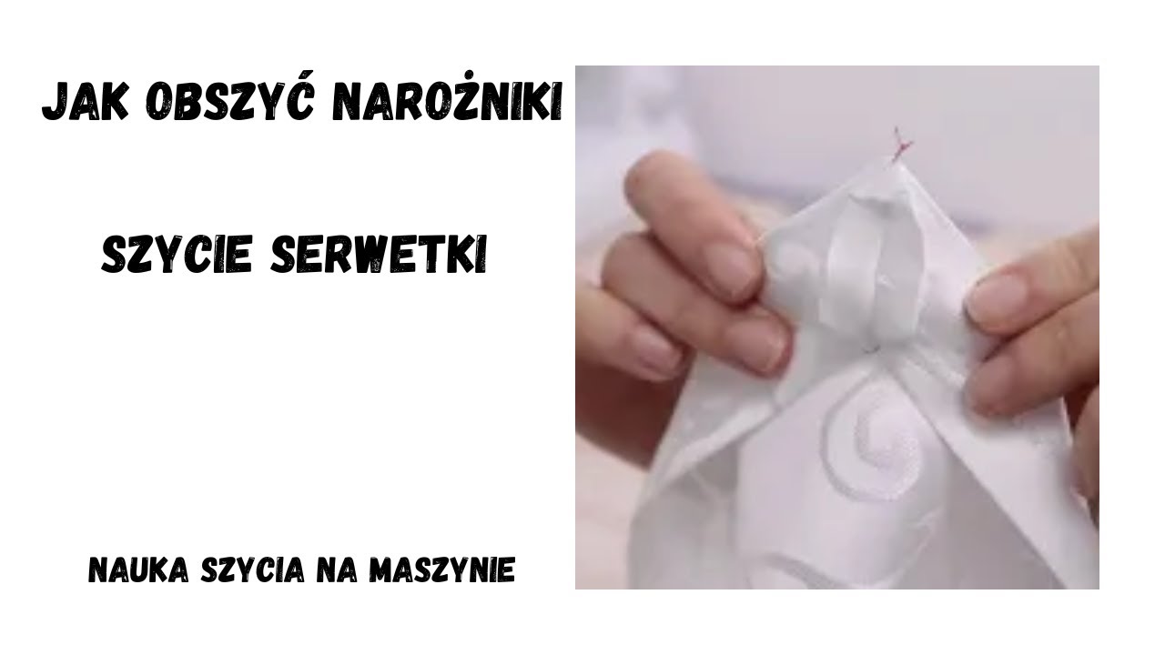 Jak obszyć narożnik serwety | szew obrębiający