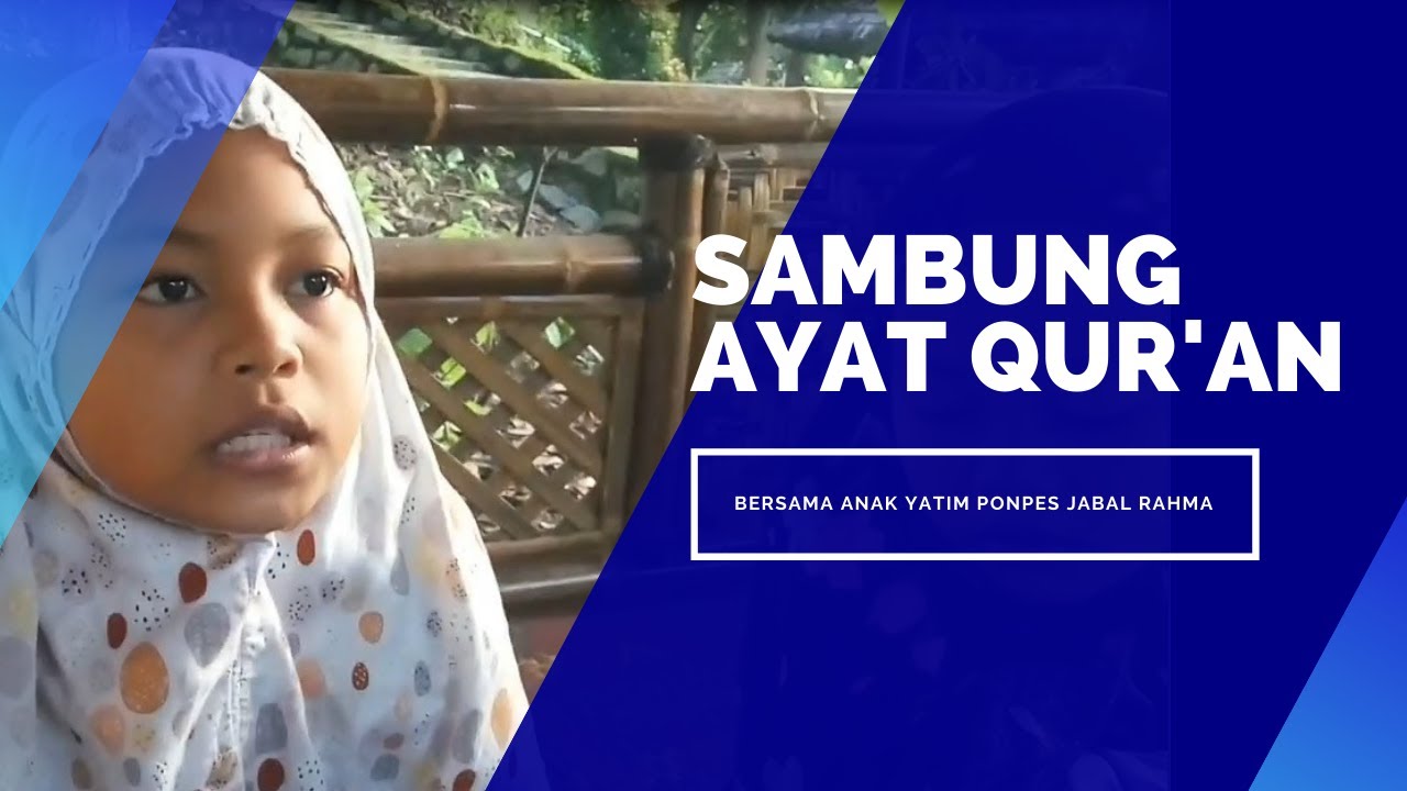 Keseruan Sambung Ayat Juz 30 Dengan Anak Yatim Santri Jabal Rahmah Surat al -Dzaldzalah