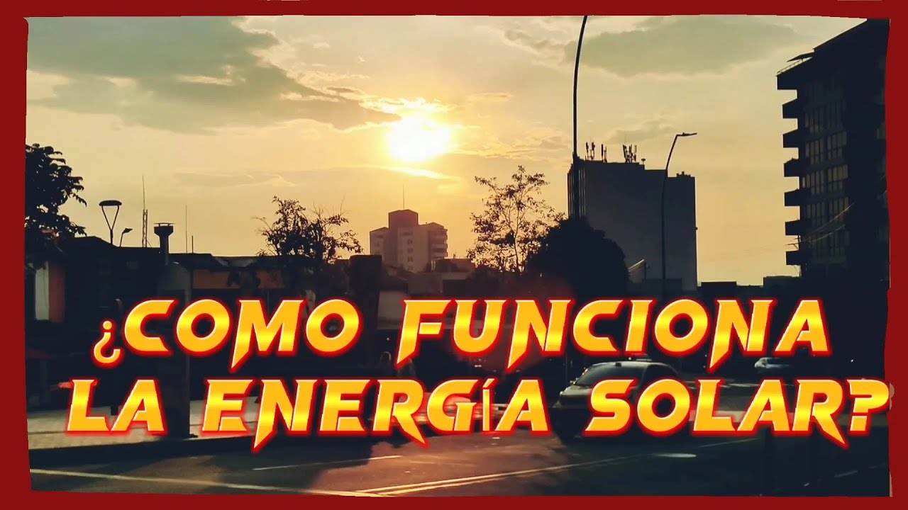 ☀️&iquest;C&Oacute;MO FUNCIONA LA ENERG&Iacute;A SOLAR FOTOVOLTAICA? ☀️