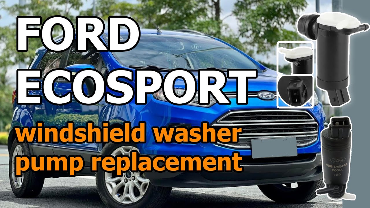 Ford EcoSport Windshield washer water pump replacement