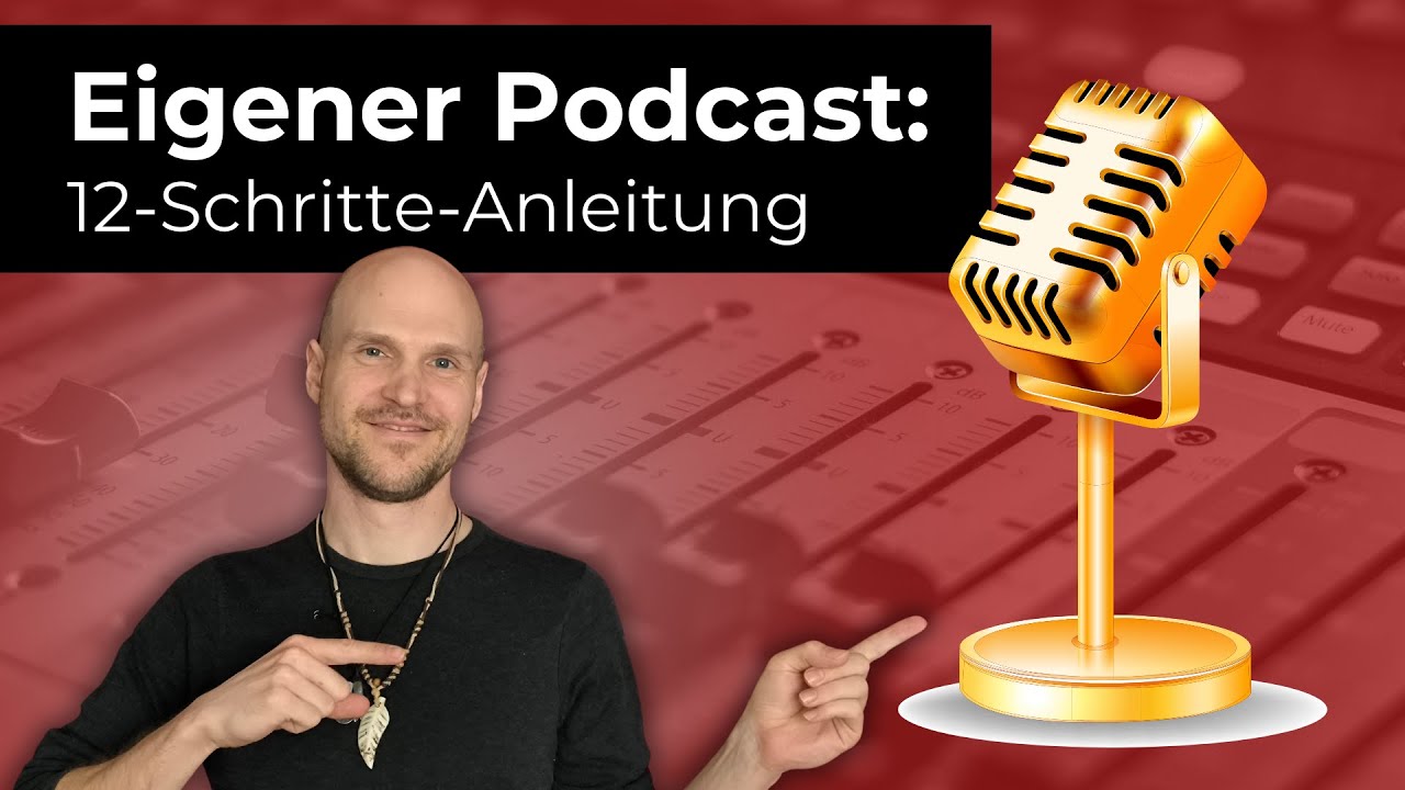 Eigenen Podcast starten: Inhalt, Technik & Marketing [kompletter Videokurs]