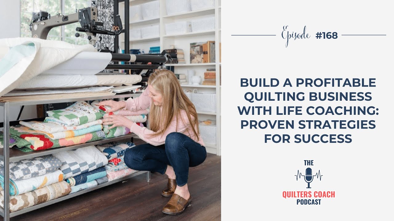 Build a Profitable Quilting Business with Life Coaching: Proven Strategies for Success