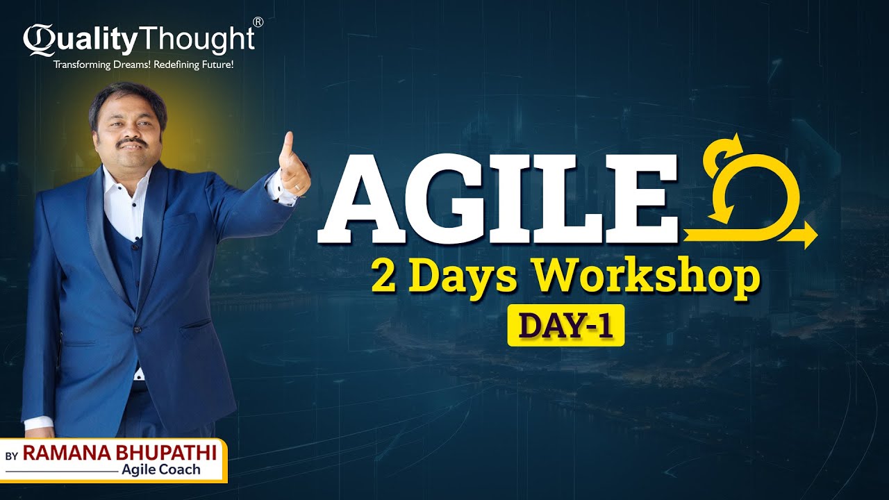 Quality Thought - AGILE Workshop by Ramana Bhupathi - DAY 1