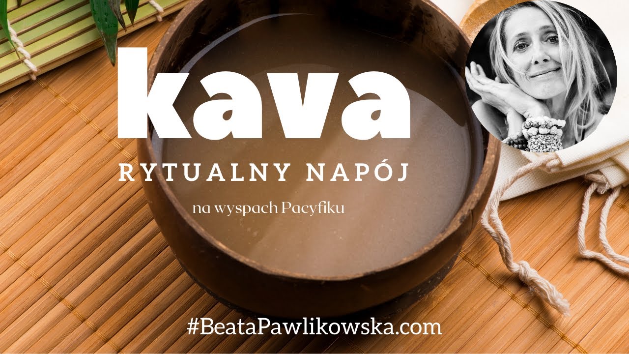 Kava - rytualny napój na wyspach Pacyfiku