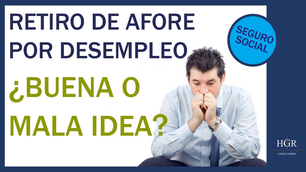 Retiro de AFORE: Desempleo en Tiempos del COVID19 - HGR Consultores
