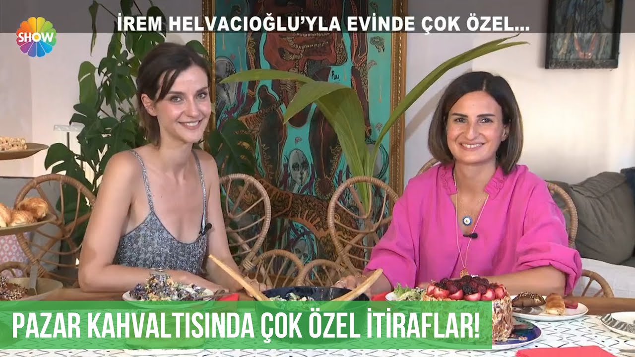 İrem Helvacıoğlu'ndan pazar kahvaltısında çok özel itiraflar!