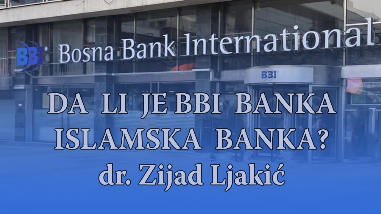 Da li je BBI banka islamska banka? - dr. Zijad Ljakić