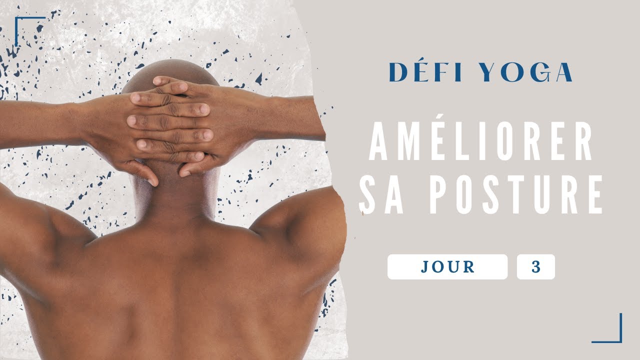 Défi Yoga - 7 jours pour améliorer sa posture # Jour 3
