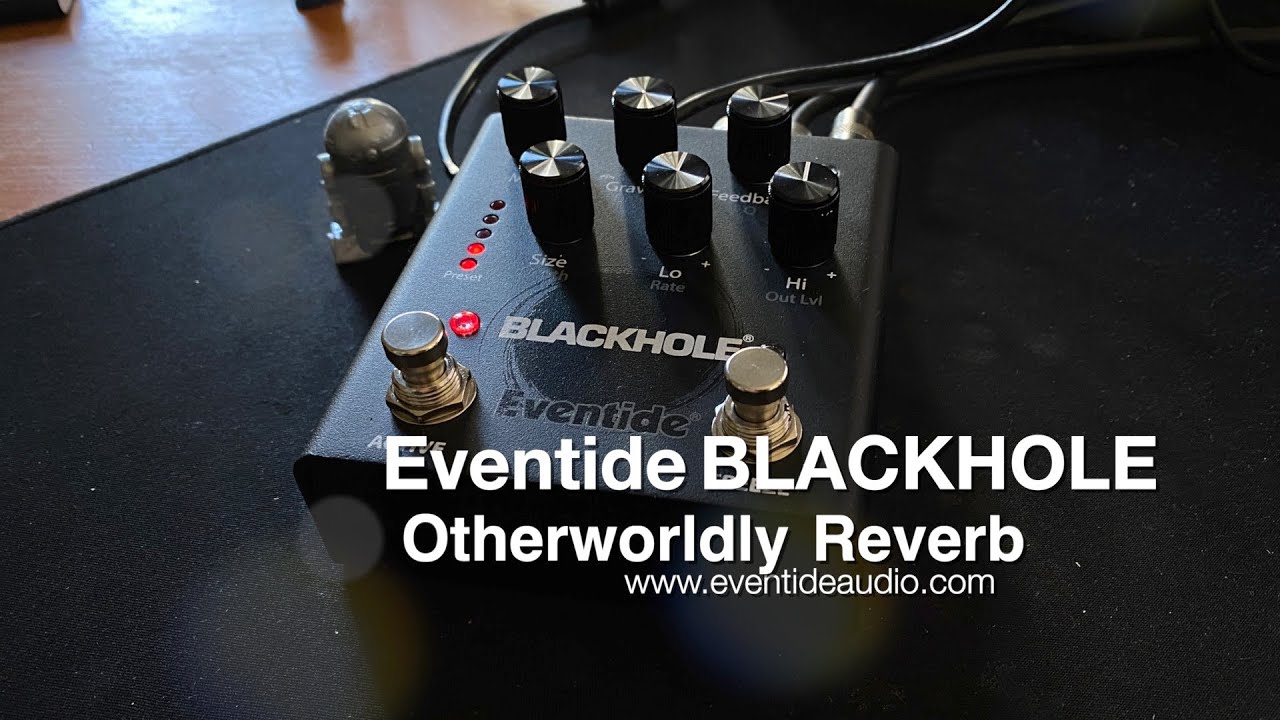 Eventide: BLACKHOLE Otherworldly Reverb Pedal