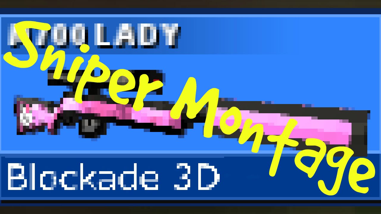 Blockade 3D - M700 LADY - Best Sniper Kills Montage