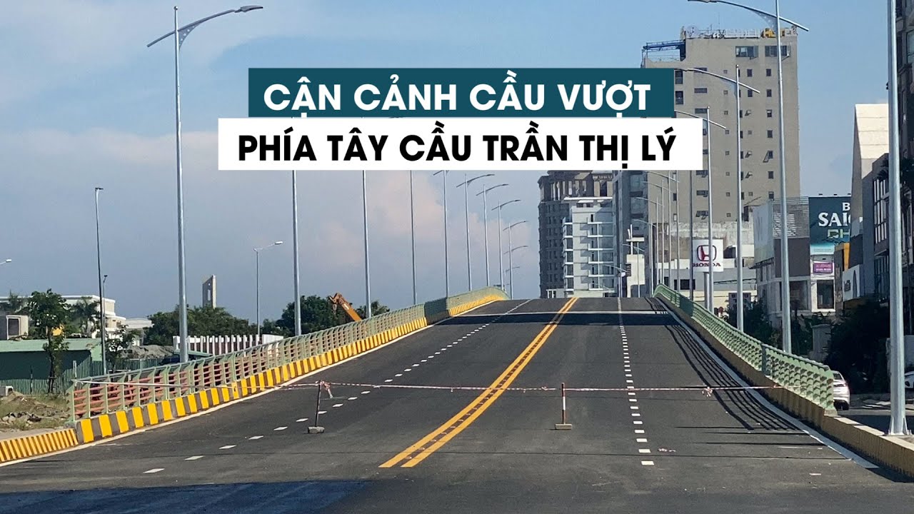 Cận cảnh cầu vượt phía Tây cầu Trần Thị Lý ở Đà Nẵng
