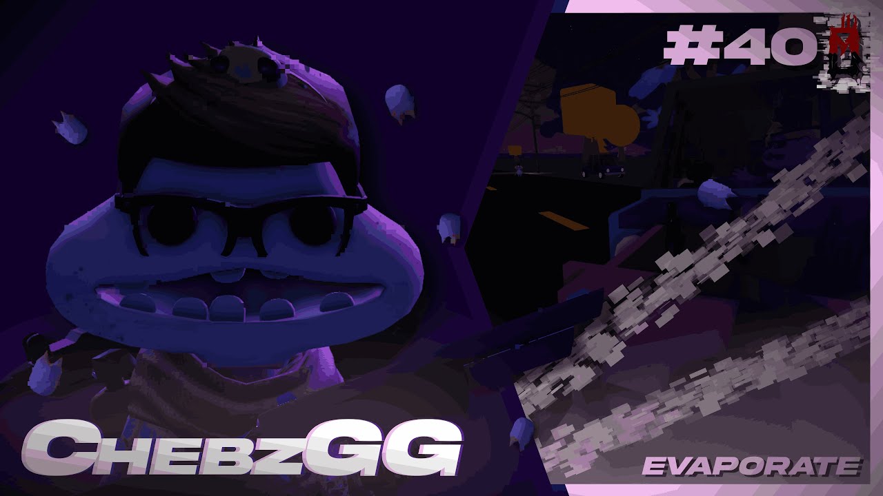CHEBZGG: EVAPORATE #40