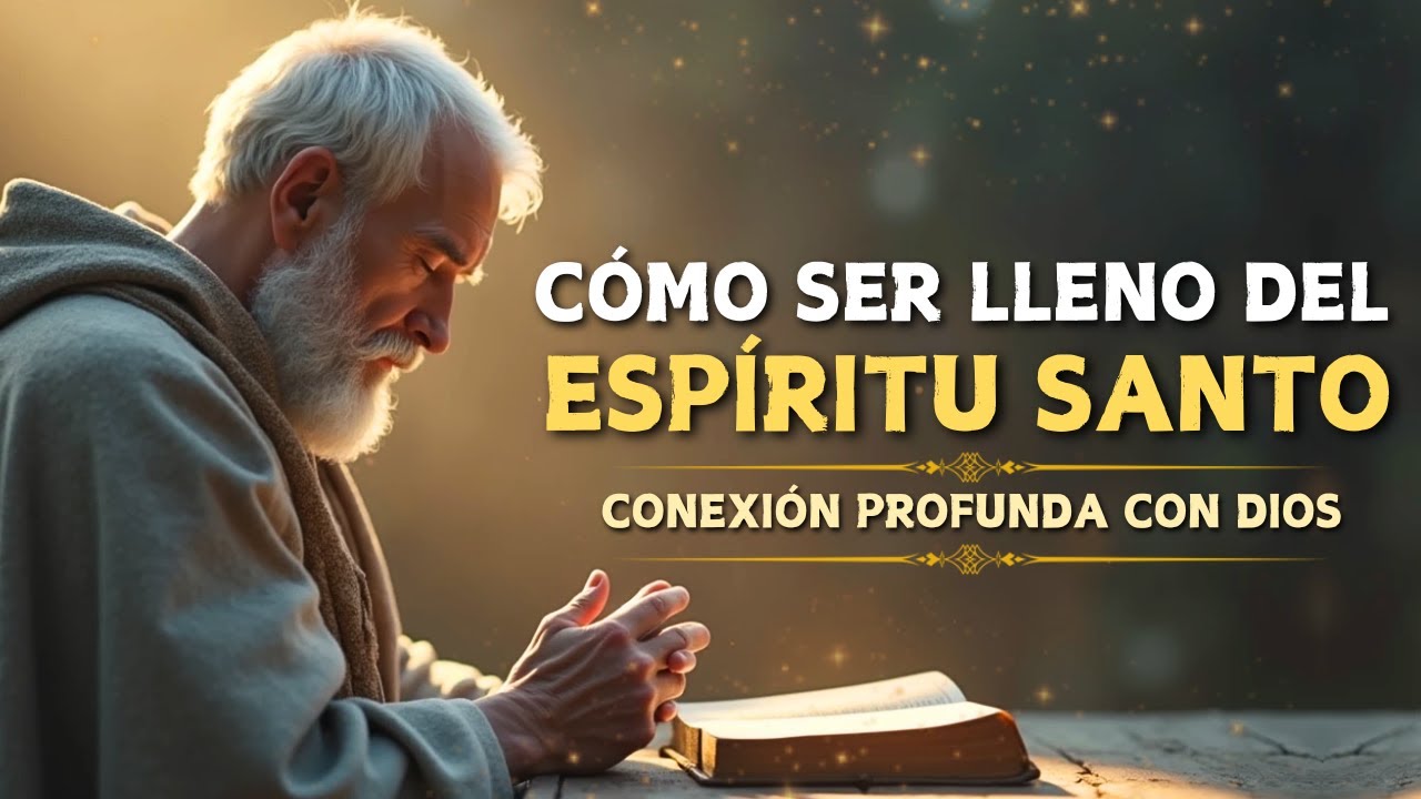 Cómo Ser Lleno del Espíritu Santo y Recibir Su Poder | Reflexión Cristiana