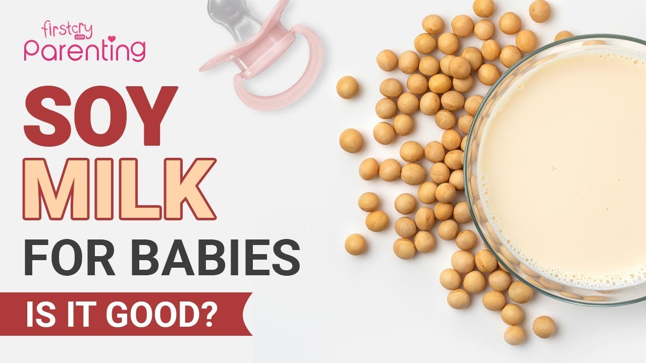 Giving Soy Milk to Babies - Is It Safe?