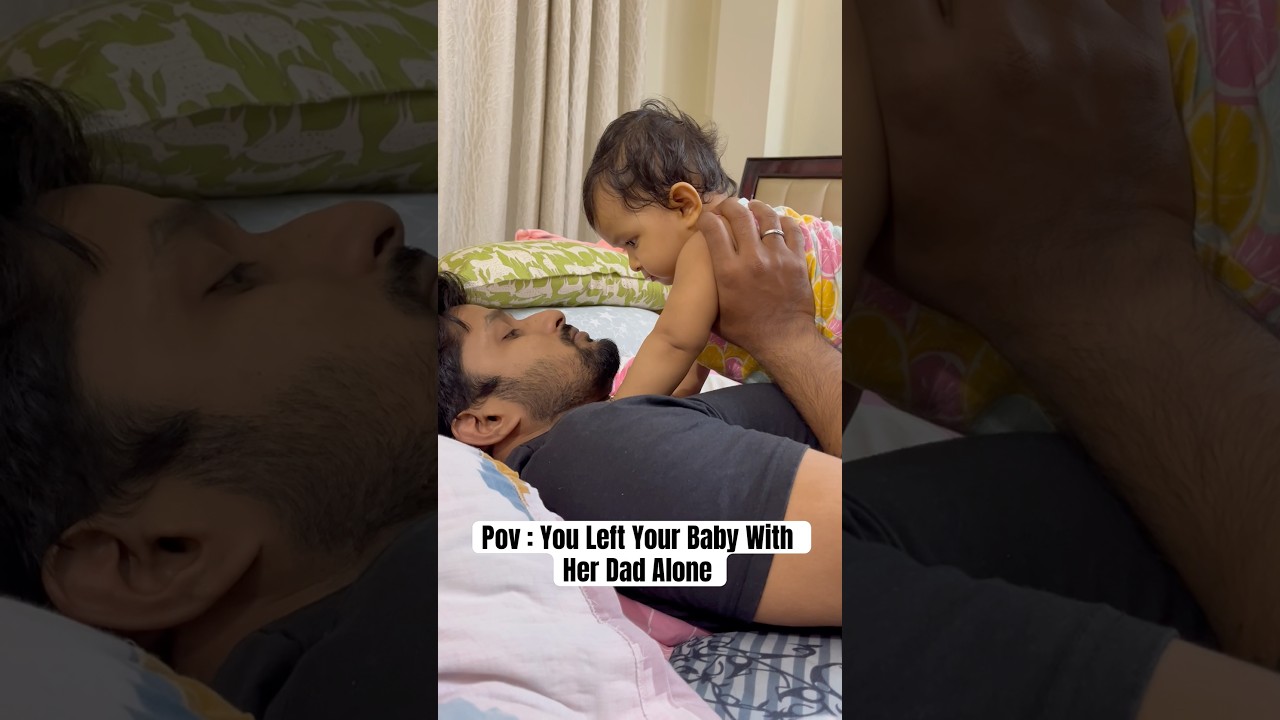 Pov : You Left Your Baby With Her Dad Alone | Father Daughter Moment | #comedy #funny #shorts #yt