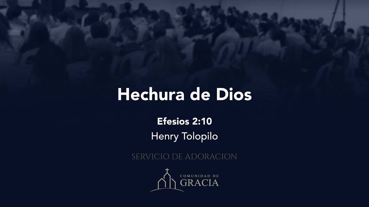 Hechura de Dios (Efesios 2:10) - Henry Tolopilo