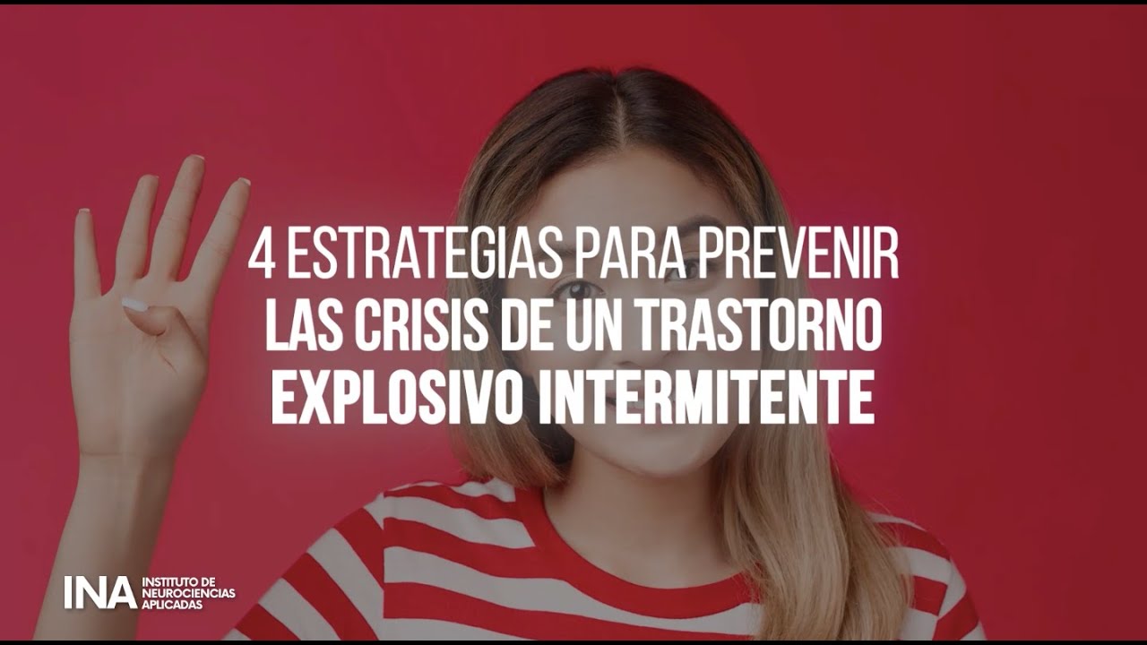¡4 estrategias para prevenir las crisis de un trastorno explosivo intermitente!