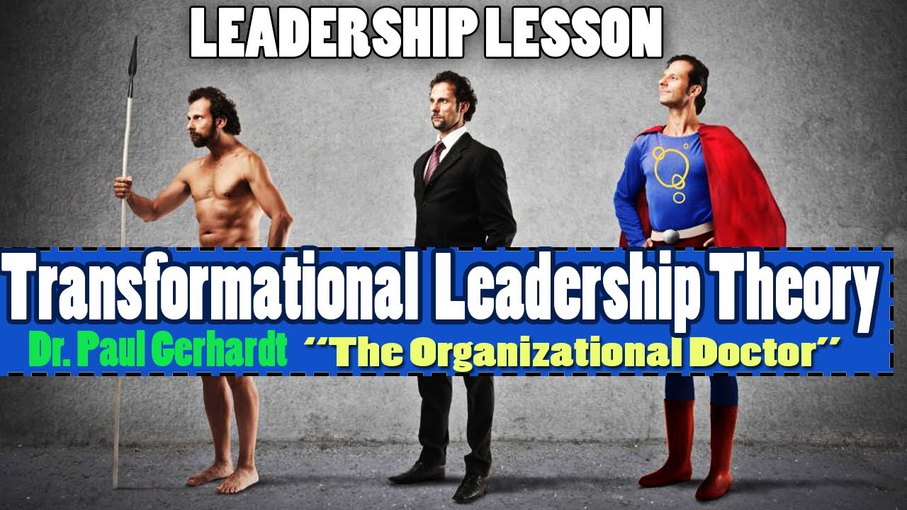 Transformational Leadership Theory | Dr. Paul  Gerhardt