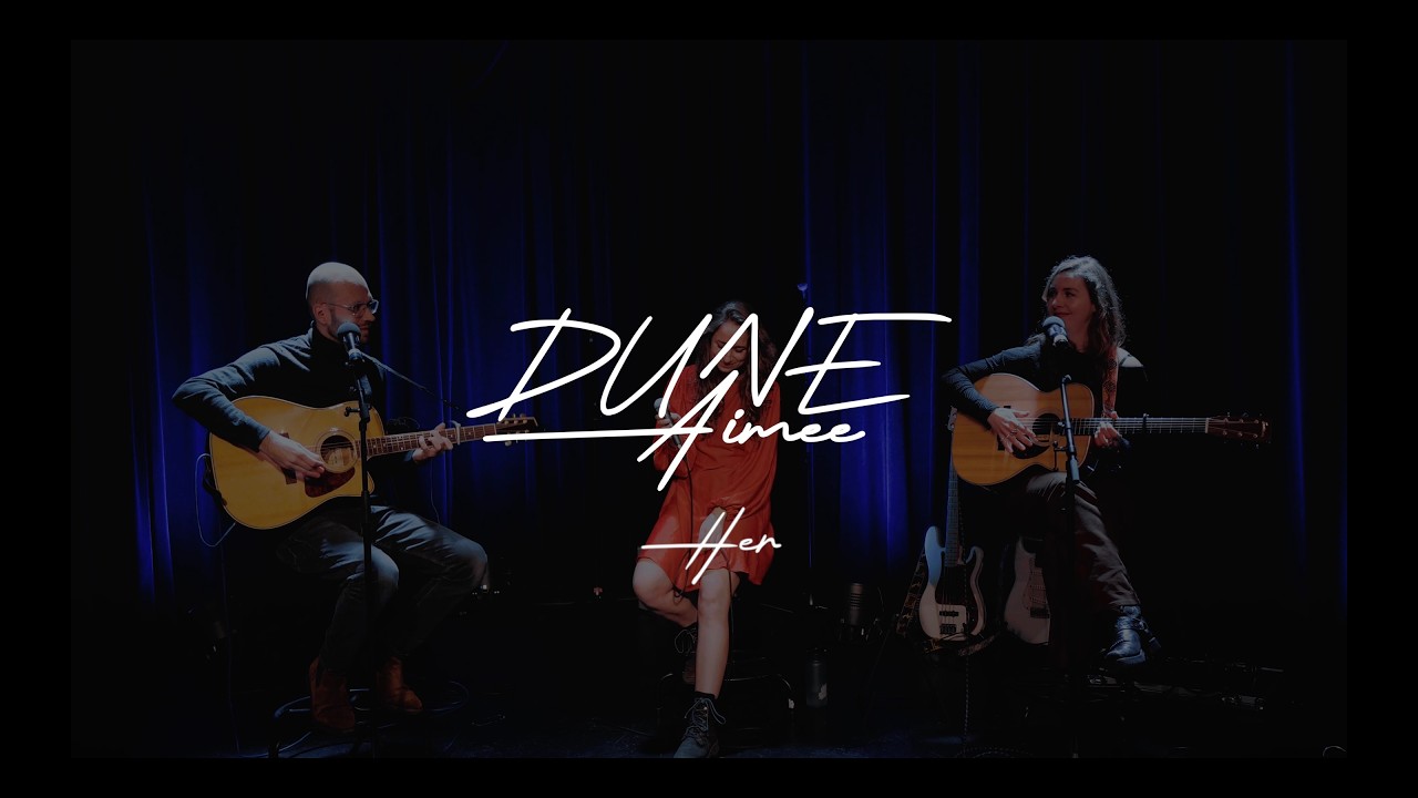 DUNE Aimee - Her (Live Acoustic Performance)