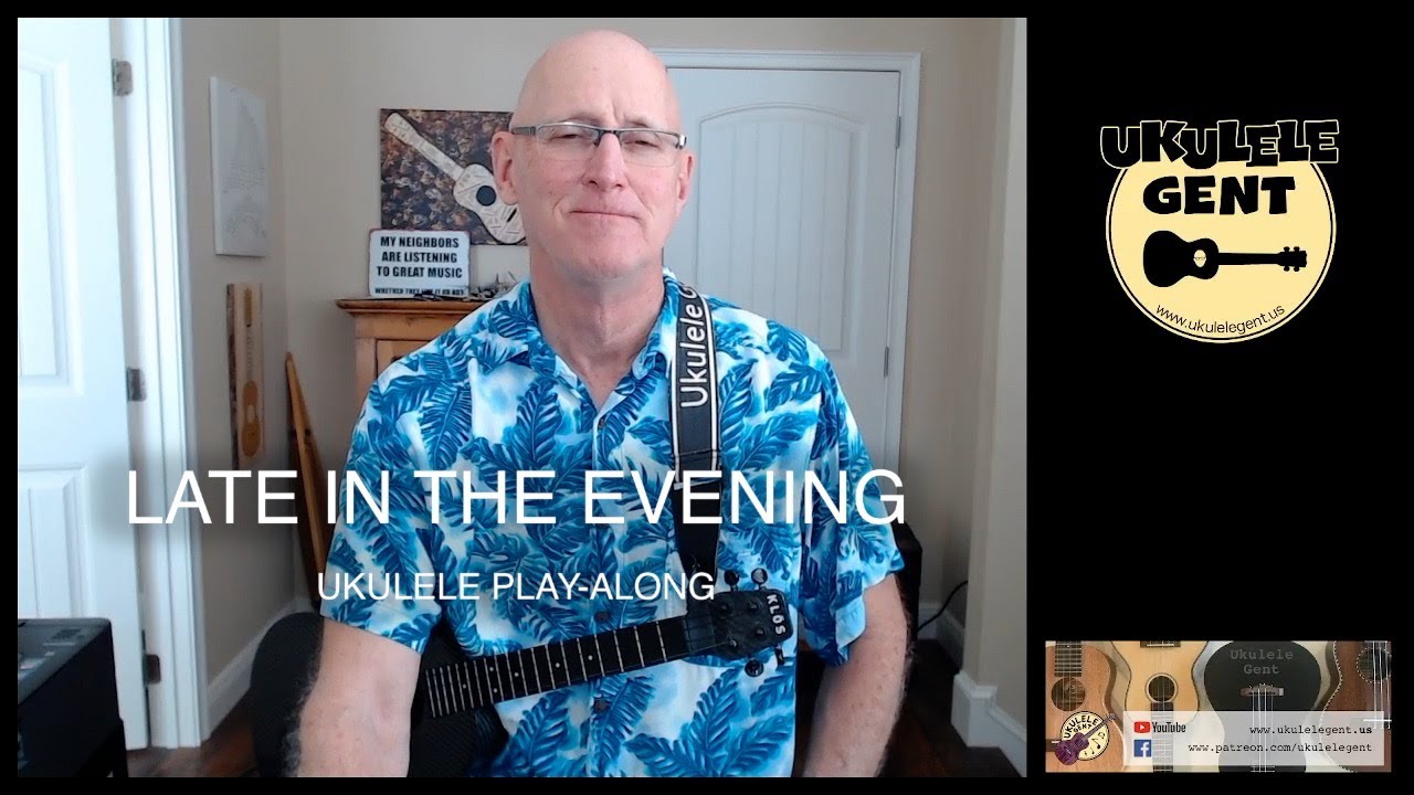 Late in the Evening - Ukulele Play along