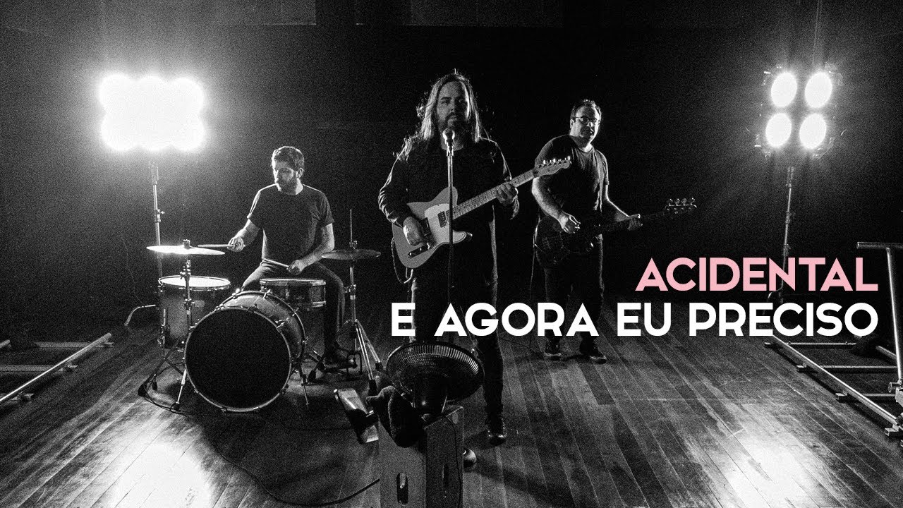 Acidental - E Agora Eu Preciso (Videoclipe Oficial)