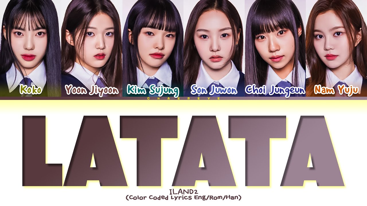 I-LAND2 LATATA (by (G)I-DLE) Lyrics (Color Coded Lyrics)