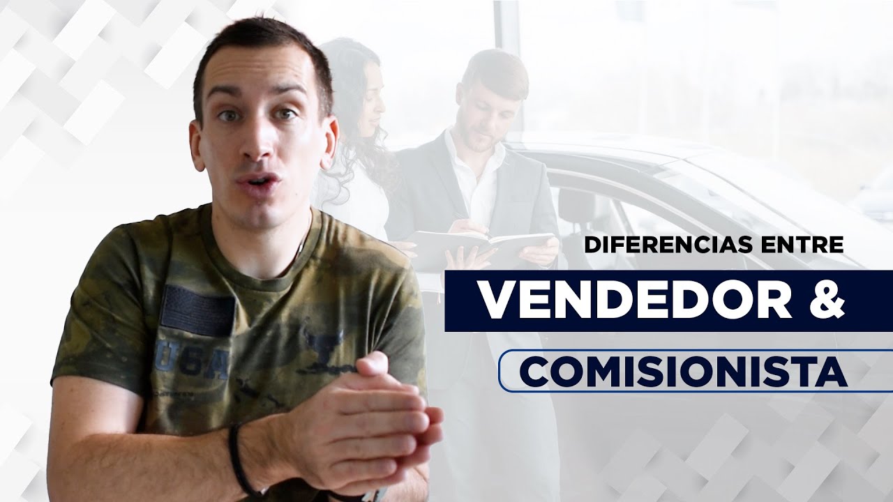 Cu&aacute;les son las diferencias entre un vendedor y un comisionista
