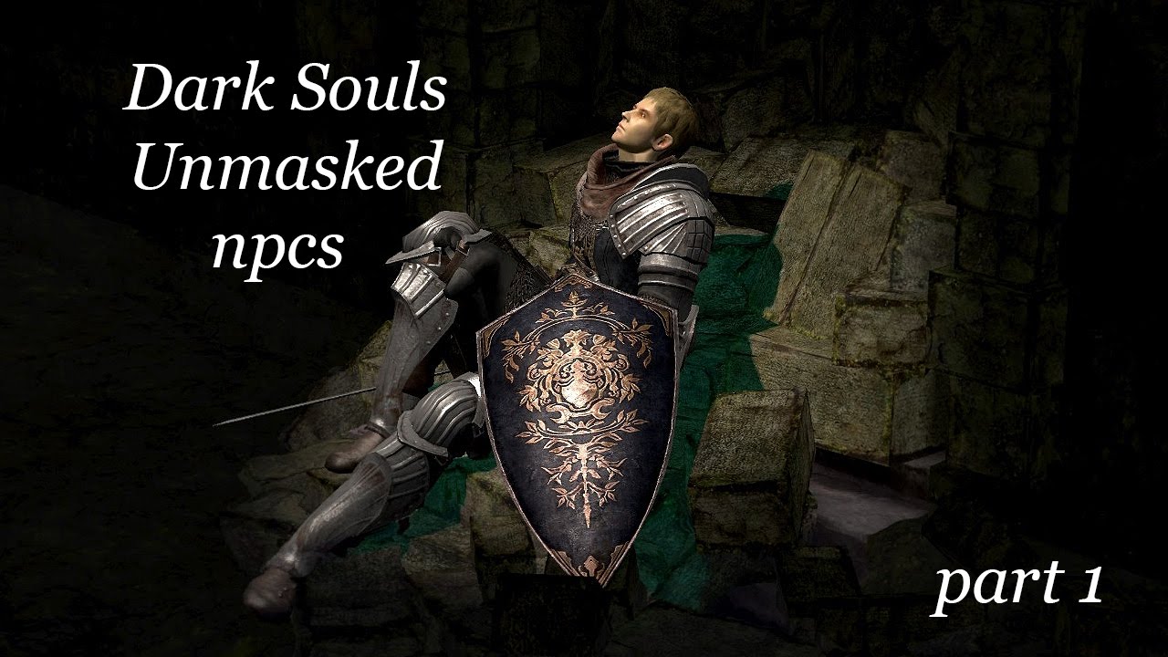 Dark Souls Unhelmed NPCS [часть 1]