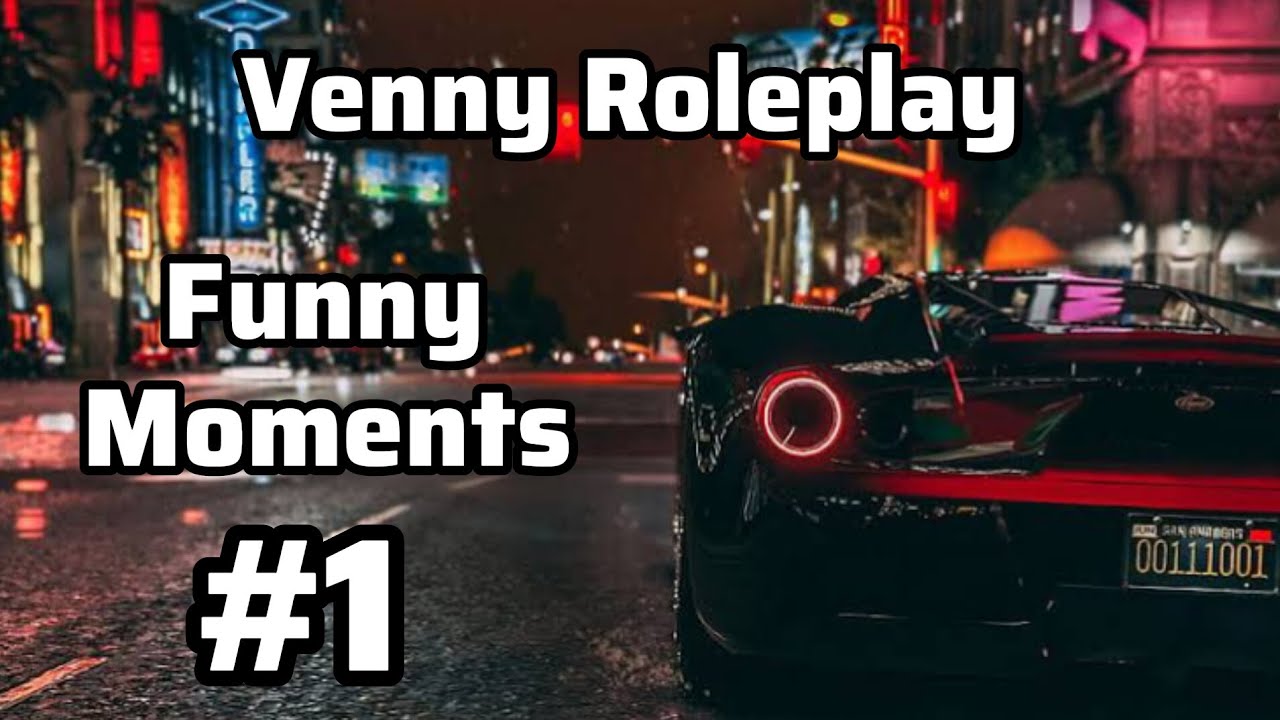 Venny Roleplay | Funny Moments(Bulabildiklerim) #1