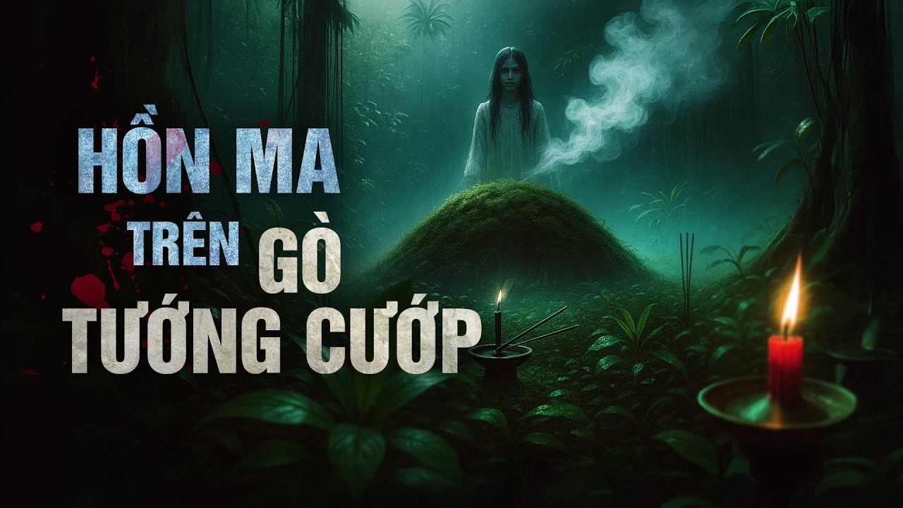 GÒ TƯỚNG CƯỚP - Bí Ẩn Trên Gò Đất Máu Ở Bến Sông