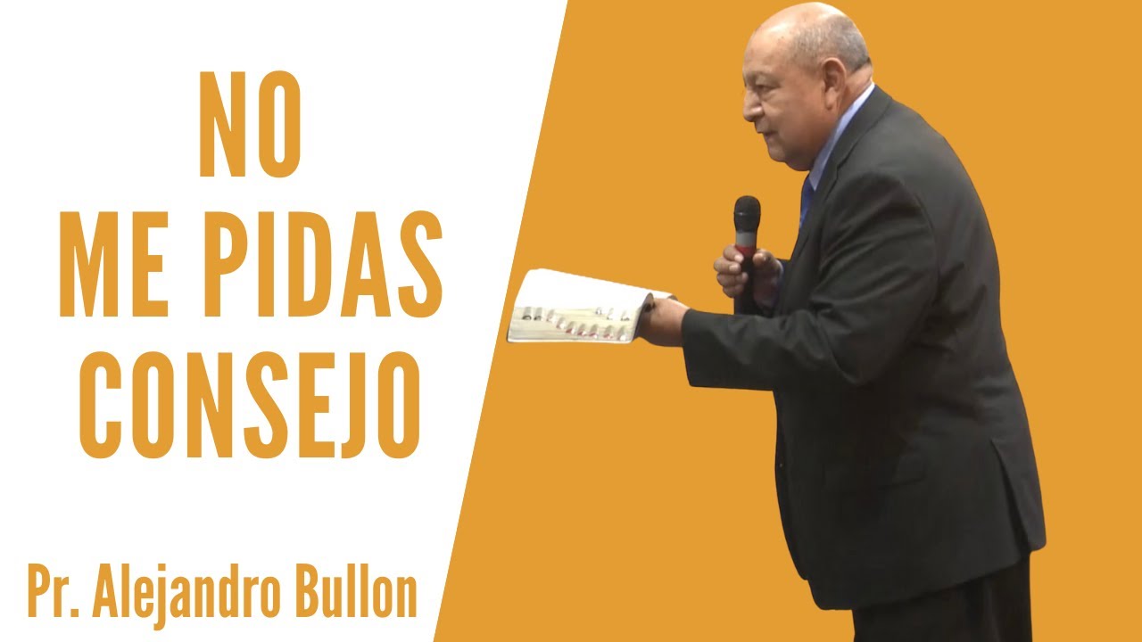 Pr. Bullón - No me pidas consejo