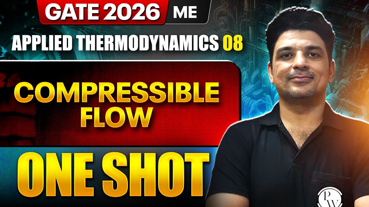 Applied Thermodynamics 08 : Compressible Flow | Mechanical Engineering | GATE 2026 One Shot Series