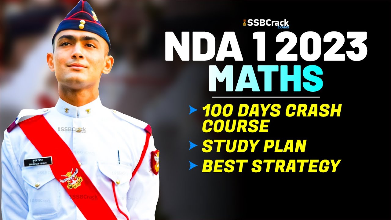 NDA 1 2023 Exam Mathematics 100 Days Crash Course Study Plan & Best Strategy
